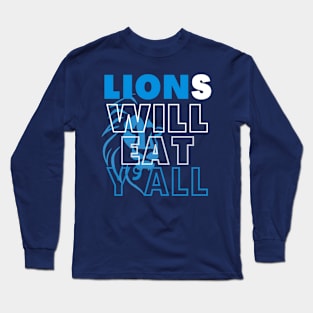 LIONS WILL EAT Y'ALL DETROIT CITY Long Sleeve T-Shirt